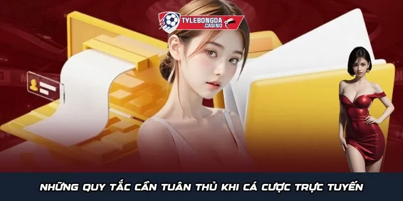 Những quy tắc cần tuân thủ khi cá cược trực tuyến